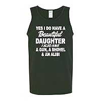 Yes I Do Have A Beautiful Daughter I Also Have A Gun A Shovel and A Alibi Mens Tank Top