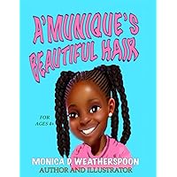 A’munique’s Beautiful Hair A’munique’s Beautiful Hair Paperback Kindle Hardcover