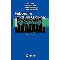 Perioperative Critical Care Cardiology (Topics in Anaesthesia and Critical Care) Perioperative Critical Care Cardiology (Topics in Anaesthesia and Critical Care) Kindle Paperback
