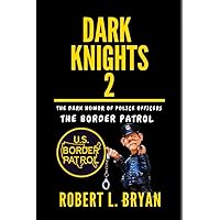 DARK KNIGHTS 2: The Dark Humor of Police Officers