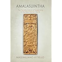 Amalasuintha: The Transformation of Queenship in the Post-Roman World Amalasuintha: The Transformation of Queenship in the Post-Roman World Hardcover Kindle