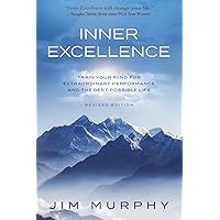 INNER EXCELLENCE: Train Your Mind for Extraordinary Performance and the Best Possible life INNER EXCELLENCE: Train Your Mind for Extraordinary Performance and the Best Possible life Paperback Audible Audiobook Kindle