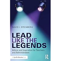 Lead Like the Legends (Eye on Education Books) Lead Like the Legends (Eye on Education Books) Paperback Kindle Hardcover