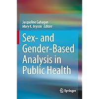 Sex- and Gender-Based Analysis in Public Health Sex- and Gender-Based Analysis in Public Health Paperback eTextbook Hardcover