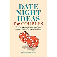 Date Night Ideas for Couples: Fun Ways to Connect with Your Partner for an Entertaining Night