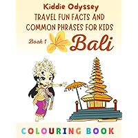 Kiddie Odyssey Travel Fun Facts and Common Phrases for Kids. Book 1 : Bali Kiddie Odyssey Travel Fun Facts and Common Phrases for Kids. Book 1 : Bali Paperback