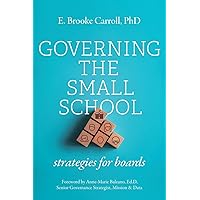 Governing the Small School: Strategies for Boards Governing the Small School: Strategies for Boards Paperback Kindle