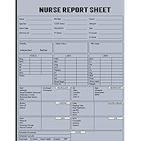 Nurse Report Sheet Notebook Day or Night Shift: Organizing Notes Shifts And Giving Receiving Report,Patient Care Documentation Record Tracker (Size 8.5