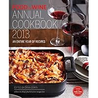 FOOD & WINE Annual Cookbook 2013: An Entire Year of Recipes FOOD & WINE Annual Cookbook 2013: An Entire Year of Recipes Hardcover