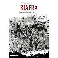Biafra: The Nigerian Civil War 1967-1970 (Africa@War Book 16) Biafra: The Nigerian Civil War 1967-1970 (Africa@War Book 16) Kindle Paperback Mass Market Paperback