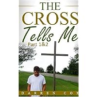 The Cross Tells Me Part 1&2