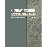 Sunday School Attendance Record Book: Attendance Chart Register for Sunday School Classes | 8.5x11 inches |120 Pages.