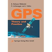 Global Positioning System: Theory and Practice Global Positioning System: Theory and Practice Paperback Kindle