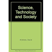 Science, Technology and Society Science, Technology and Society Spiral-bound