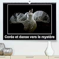 Corée et danse vers le mystère(Premium, hochwertiger DIN A2 Wandkalender 2020, Kunstdruck in Hochglanz): Cannes a accueilli pour la première fois la ... mensuel, 14 Pages ) (French Edition)