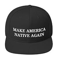 Make America Native Again Hat (Snapback Cap)