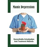 Manic Depression: Hemorrhoids Introduction And Treatment Methods
