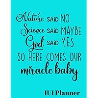 Nature said no God said yes IUI Fertility Treatment Journal for Women Trying to Conceive Ovulation Tracker Test
