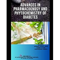 Advances in Pharmacognosy and Phytochemistry of Diabetes