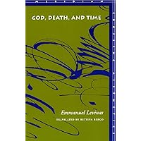 God, Death, and Time (Meridian: Crossing Aesthetics) God, Death, and Time (Meridian: Crossing Aesthetics) Paperback Hardcover
