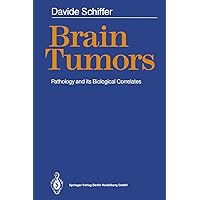Brain Tumors: Pathology and its Biological Correlates Brain Tumors: Pathology and its Biological Correlates Kindle Hardcover