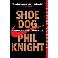 Shoe Dog: A Memoir by the Creator of Nike Shoe Dog: A Memoir by the Creator of Nike Audible Audiobook Hardcover Kindle Paperback Audio CD