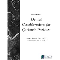 Dental Considerations for Geriatric Patients Dental Considerations for Geriatric Patients Kindle