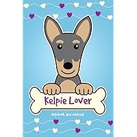 Kelpie Lover Notebook and Journal: 120-Page Lined Notebook for Writing and Journaling (6 x 9) (Australian Kelpie Notebook)