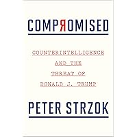 Compromised: Counterintelligence and the Threat of Donald J. Trump Compromised: Counterintelligence and the Threat of Donald J. Trump Kindle Audible Audiobook Hardcover Paperback Audio CD