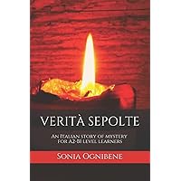 Verità sepolte: An Italian story of mystery for A2-B1 level learners (Italian Edition) Verità sepolte: An Italian story of mystery for A2-B1 level learners (Italian Edition) Paperback Kindle