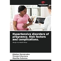 Hypertensive disorders of pregnancy. Risk factors and complications.: Study in a Health Area