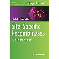 Site-Specific Recombinases: Methods and Protocols (Methods in Molecular Biology, 1642) Site-Specific Recombinases: Methods and Protocols (Methods in Molecular Biology, 1642) Hardcover Paperback