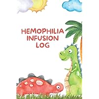 Hemophilia Infusion Log: Cute Dinosaurs -Personal infusion & treatment tracker diary for those with bleeding disorders. 6x9 Journal book