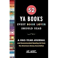 52 YA Books Every Book Lover Should Read: A One Year Journal and Recommended Reading List from the American Library Association (Graduation Gift for ... (52 Books Every Book Lover Should Read)