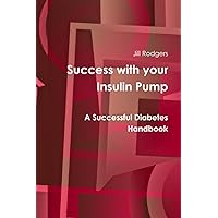 Success with your Insulin Pump Success with your Insulin Pump Paperback