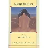 Against the Flood (Voices from Vietnam) Against the Flood (Voices from Vietnam) Paperback