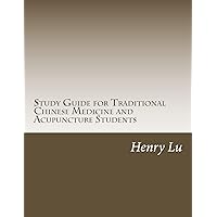 Study Guide for Traditional Chinese Medicine and Acupuncture Students Study Guide for Traditional Chinese Medicine and Acupuncture Students Kindle Paperback