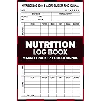 Nutrition Log Book & Macro Tracker Food Journal: Nutrition Calorie Intake Tracker log book For Men, Women, 120 Sheets For Nutrition Tracker - Daily Food Diary Diet and Meal Planner