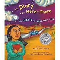 My Diary from Here to There / Mi diario de aqui hasta allá (Spanish and English Edition) My Diary from Here to There / Mi diario de aqui hasta allá (Spanish and English Edition) Paperback Kindle Hardcover