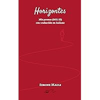 Horizontes: Mis poemas (2021-23) con traducción en italiano (Italian Edition) Horizontes: Mis poemas (2021-23) con traducción en italiano (Italian Edition) Kindle Paperback