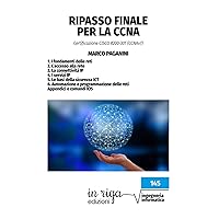 Ripasso finale per la CCNA: Certificazione CISCO #200-301 (Informatica) (Italian Edition) Ripasso finale per la CCNA: Certificazione CISCO #200-301 (Informatica) (Italian Edition) Kindle Hardcover Paperback