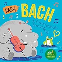 Baby Bach: A Classical Music Sound Book (With 6 Magical Melodies) (Baby Classical Music Sound Books)