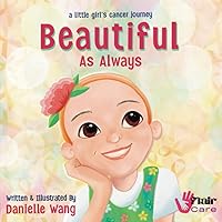 Beautiful As Always: a little girl's cancer journey