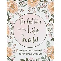 WEIGHT LOSS JOURNAL FOR WOMAN OVER 50 | THE BEST TIME FOR MY LIFE IS NOW | WORKOUT LOG BOOK FOR WOMAN | CUTE GIFT FOR WOMAN OVER 50
