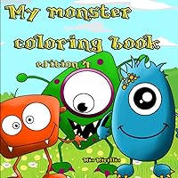 My Monster coloring book: Colorful book filled with cute monsters