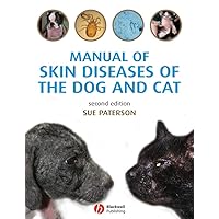 Manual of Skin Diseases of the Dog and Cat Manual of Skin Diseases of the Dog and Cat Paperback