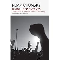 Global Discontents: Conversations on the Rising Threats to Democracy (The American Empire Project) Global Discontents: Conversations on the Rising Threats to Democracy (The American Empire Project) Paperback Hardcover