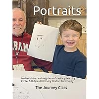 Portraits: by Neighbors and Children of the Early Learning Center and Hubbard Hill Living Wisdom Community