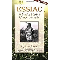 Essiac: A Native Herbal Cancer Remedy Essiac: A Native Herbal Cancer Remedy Paperback Kindle