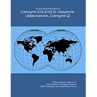 The 2023-2028 World Outlook for Coenzyme Q10 (CoQ10, Ubiquinone, Ubidecarenone, Coenzyme Q)